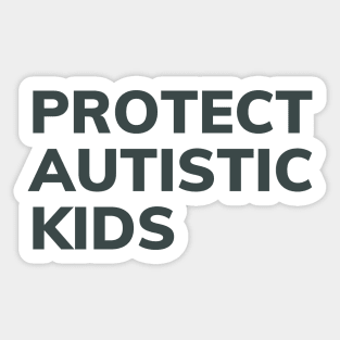 protect autistic kids Sticker